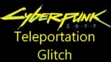 Crazy Teleportation Glitch in Cyberpunk 2077